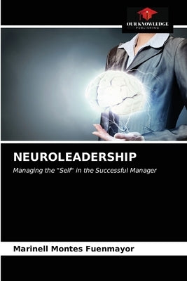 Neuroleadership by Montes Fuenmayor, Marinell