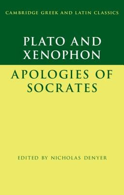 Plato: The Apology of Socrates and Xenophon: The Apology of Socrates by Plato