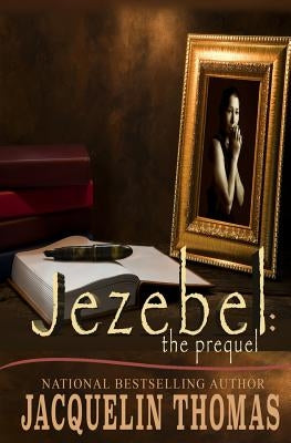 Jezebel: The Prequel by Thomas, Jacquelin