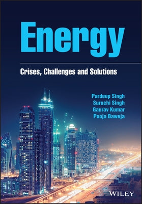 Energy: Crises, Challenges and Solutions by Singh, Pardeep