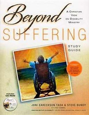 Beyond Suffering: A Christian View on Disability Ministry [With CDROM] by Tada, Joni Eareckson