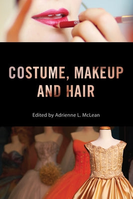 Costume, Makeup, and Hair by McLean, Adrienne L.