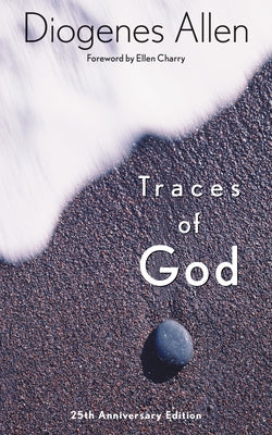 Traces of God: 25th Anniversary Edition by Allen, Diogenes