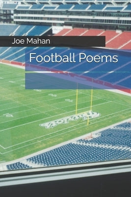 Football Poems by Mahan, Joe