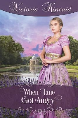 When Jane Got Angry: A Pride and Prejudice Novella by Kincaid, Victoria