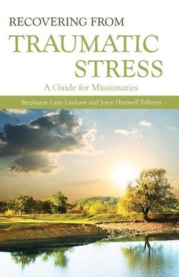 Recovering from Traumatic Stre by Lanham, Stephanie Laite
