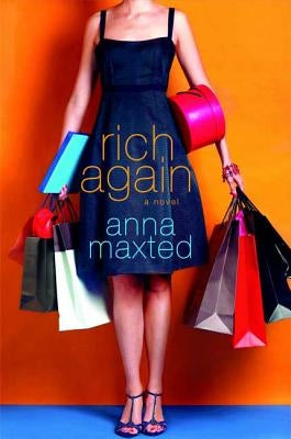 Rich Again by Maxted, Anna