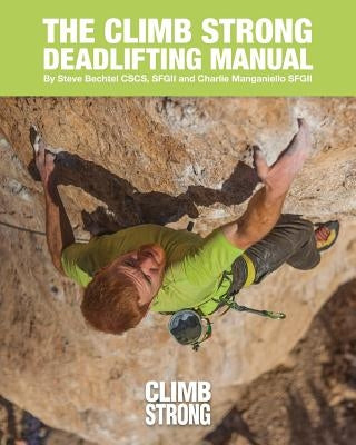 The Climb Strong Deadlifting Manual by Manganiello Sfg II, Charlie