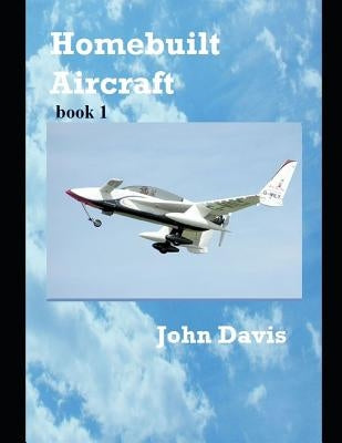 Homebuilt Aircraft by Davis, John