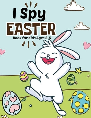 I spy Easter Book for Kids Ages 2-5: A fun Educational Word Search, Coloring and Guessing Game Easter Book for kids, Toddlers and Preschool. I spy eas by Art, Fu