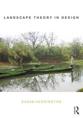 Landscape Theory in Design by Herrington, Susan