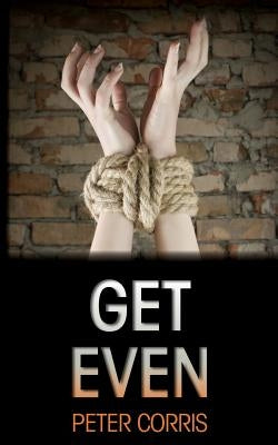 Get Even by Corris, Peter