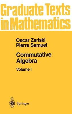 Commutative Algebra I by Zariski, Oscar