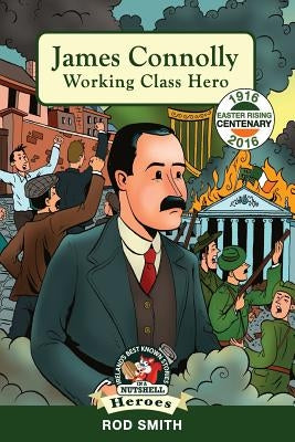 James Connolly: Working Class Hero by Dillon, Derry