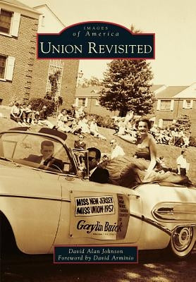 Union Revisited by Johnson, David Alan