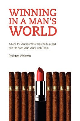 Winning in a Man's World by Weisman, Renee