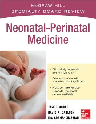 McGraw-Hill Specialty Board Review Neonatal-Perinatal Medicine by Adams-Chapman, Ira