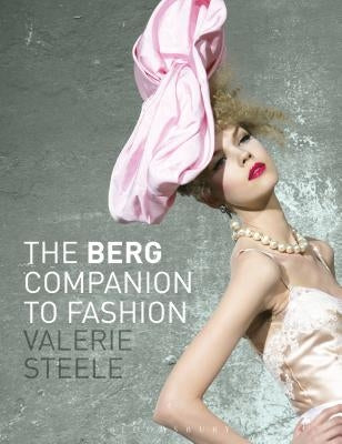 The Berg Companion to Fashion by Steele, Valerie