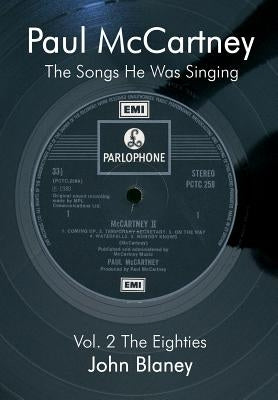 Paul McCartney: The Songs He Was Singin Vol. 2 by Blaney, John