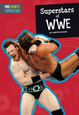 Superstars of WWE by Kortemeier, Todd