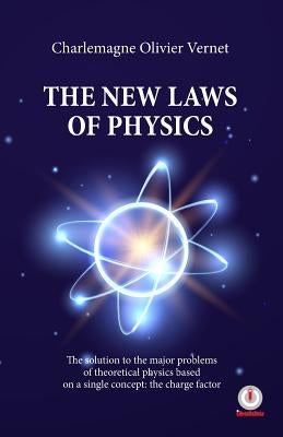The New Laws of Physics by Olivier Vernet, Charlemagne