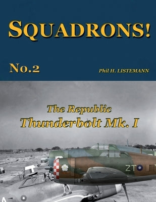 The Republic Thunderbolt Mk.I by Listemann, Phil H.