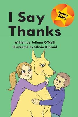 I Say Thanks by O'Neill, Juliana