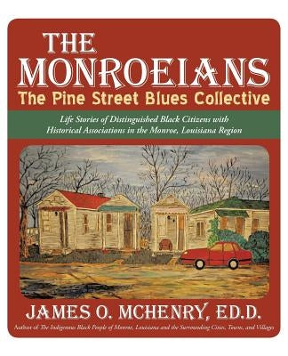 The Monroeians: The Pine Street Blues Collective by McHenry, Ed D. James O.