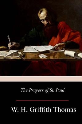 The Prayers of St. Paul by Thomas, W. H. Griffith