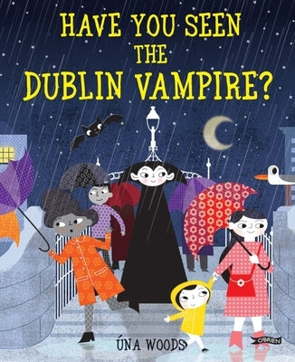Have You Seen the Dublin Vampire? by Woods, Una