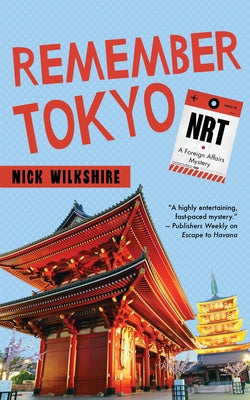 Remember Tokyo: A Foreign Affairs Mystery by Wilkshire, Nick