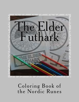 The Elder Futhark: Coloring Book of the Nordic Runes by Watson, E.