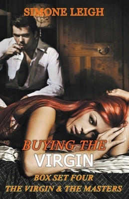 Buying the Virgin - Box Set Four - The Virgin and the Masters by Leigh, Simone