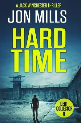 Hard Time - Debt Collector 8 by Mills, Jon