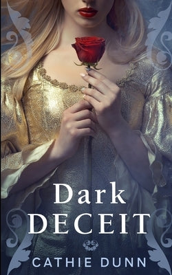 Dark Deceit: A medieval murder mystery with a touch of romance by Dunn, Cathie