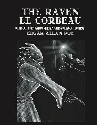 The Raven / Le Corbeau - Bilingual Edition: English & French Edition: New illustrated edition / Nouvelle édition bilingue illustrée en français et en by Cordido, Airam E.