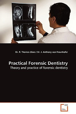 Practical Forensic Dentistry by Glass, R. Thomas