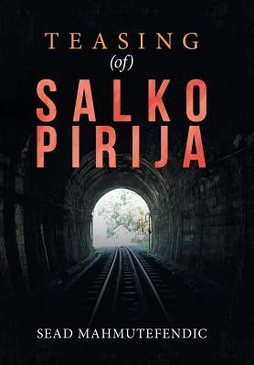 Teasing (Of) Salko Pirija by Mahmutefendic, Sead
