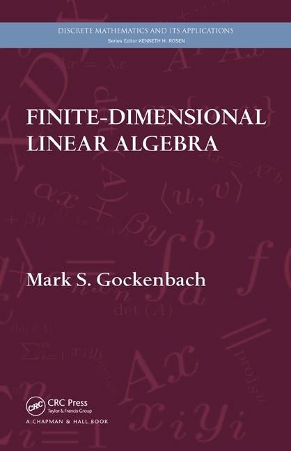 Finite-Dimensional Linear Algebra by Gockenbach, Mark S.