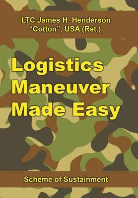 Logistics Maneuver Made Easy: Scheme of Sustainment by Henderson, James H.