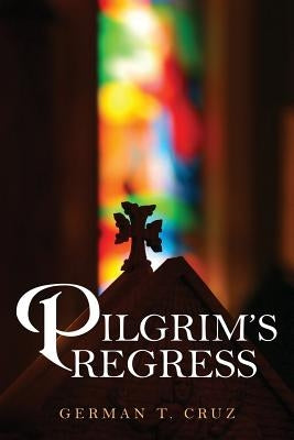 Pilgrim's Regress by Cruz, German T.