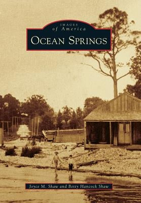 Ocean Springs by Shaw, Joyce M.