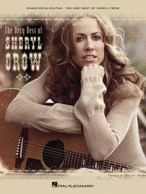 The Very Best of Sheryl Crow Songbook for Piano/Vocal/Guitar by Crow, Sheryl