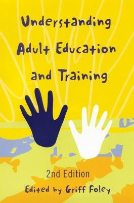 Understanding Adult Education and Training by Foley, Griff