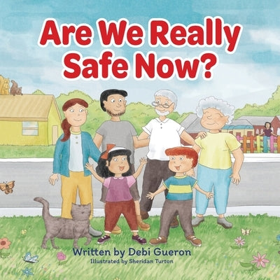Are We Really Safe Now?: How Ava and Mason Felt After So Long At Home: A Story About Recovering From The Pandemic For Kids by Gueron, Debi