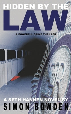 Hidden by the Law by Bowden, Simon