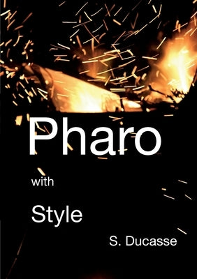 Pharo with Style by Ducasse, Stéphane