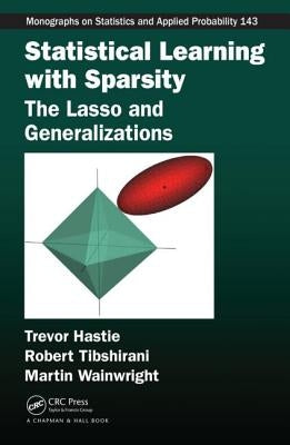 Statistical Learning with Sparsity: The Lasso and Generalizations by Hastie, Trevor