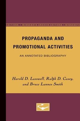 Propaganda and Promotional Activities: An Annotated Bibliography by Lasswell, Harold