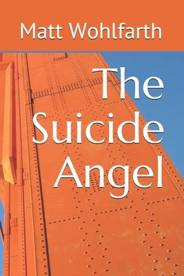 The Suicide Angel by Wohlfarth, Matt